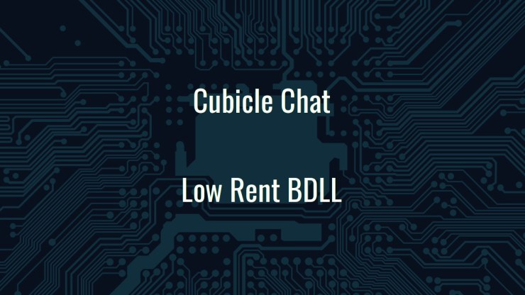 Cubicle Chat Low Rent BDLL
