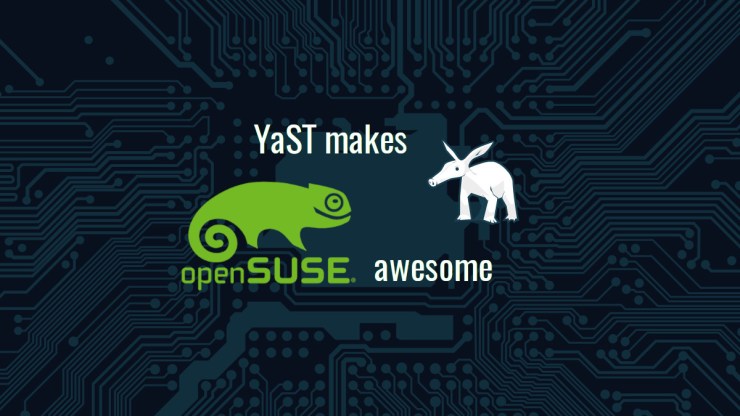 Top 11 Reasons YaST makes openSUSE Awesome