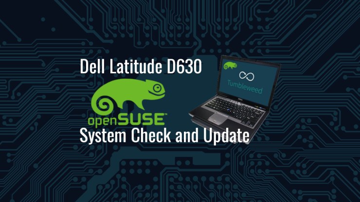 Dell Latitude D630 System Check and Tumbleweed Update
